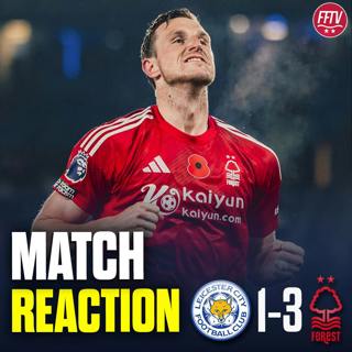 Derby Delight! Wood is On Fire! Leicester City 1-3 Nottingham Forest Match Reaction
