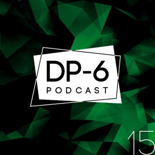 DP-6 Podcast part 15
