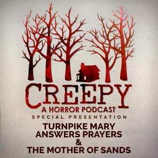 Turnpike Mary Answers Prayers & The Mother of Sands