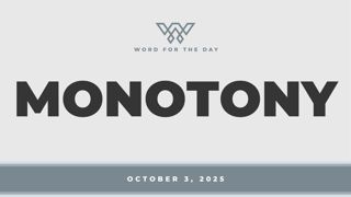 MONOTONY