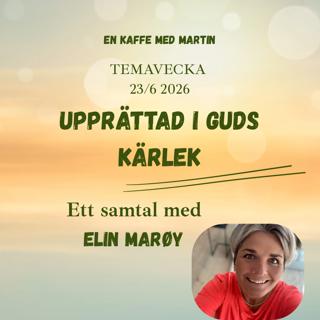 Upprättad i Guds Kärlek- Elin Marøy