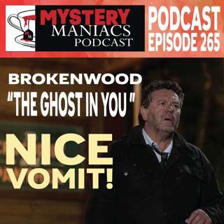 Nice Vomit! |The Brokenwood Mysteries | The Ghost in You | Mystery Maniacs Podcast EP265
