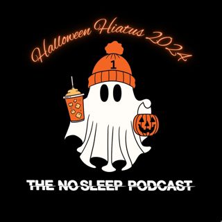 NoSleep Podcast Halloween 2024 Hiatus 01