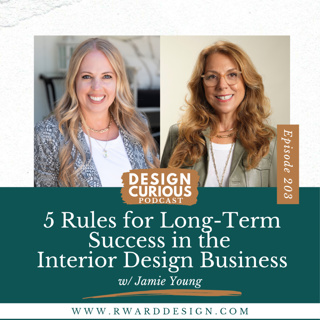 203 | 5 Rules for Long-Term Success in the Interior Design Business With Jamie Young