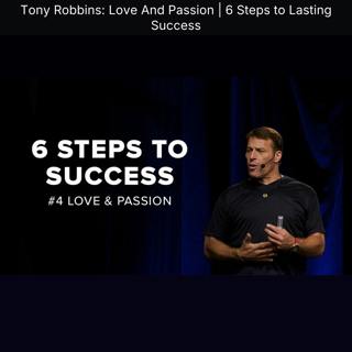Tony Robbins: Love And Passion | 6 Steps to Lasting Success