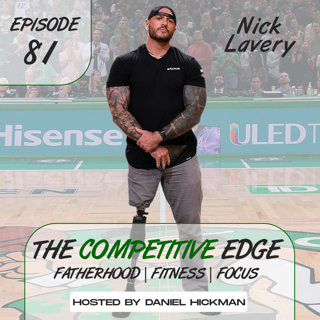 EP 81 | Nick Lavery: His Inspiring Journey of Nick Lavery | Life as a Green Beret and Father
