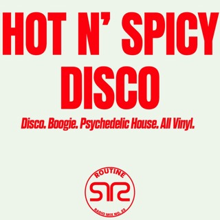 Routine Radio 023: Hot N' Spicy Disco