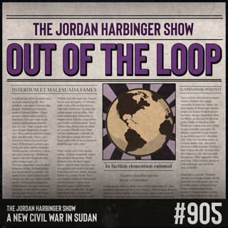 905: A New Civil War in Sudan | Out of the Loop