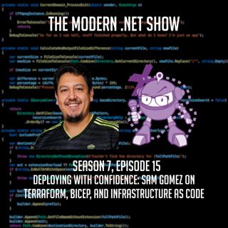 Deploying With Confidence: Sam Gomez on Terraform, Bicep, and Infrastructure as Code