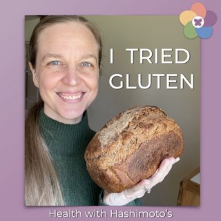 143 // I ate gluten curious if freshly milled flour helps Hashimoto’s
