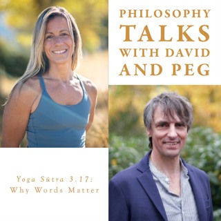 Yoga Philosophy with David Garrigues and Peg Mulqueen || YS 3.17: Why Words Matter