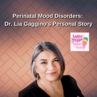 204. Perinatal Mood Disorders: Dr. Lia Gaggino's Personal Story