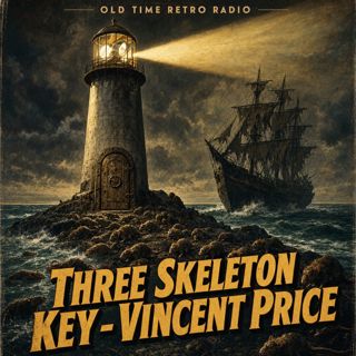 Escape - "Three Skeleton Key - Vincent Price" (Old Time Radio, 1950)