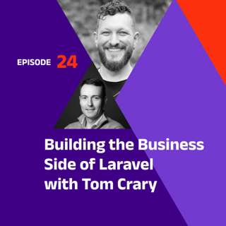 Building the Business Side of Laravel with Tom Crary