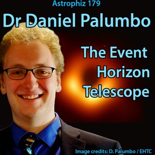 Astrophiz 179: Dr Daniel Palumbo - The Event Horizon Telescope
