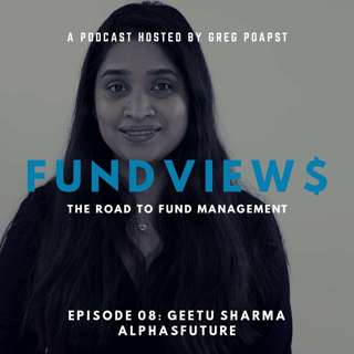 Episode 08 - Geetu Sharma, AlphasFuture