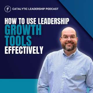 How To Use Leadership Growth Tools Effectively