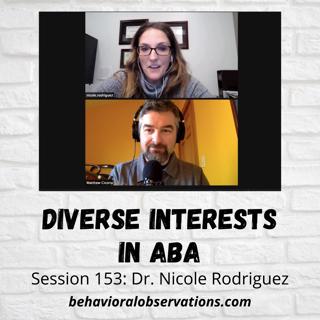 Diverse Interests in ABA: Session 153 with Nicole Rodriguez