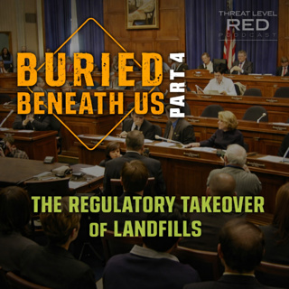 Buried Beneath Us - Part 4: The Regulatory Takeover of Landfills | EP 30