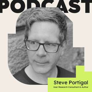 How to Master User Interviews To Build More Lovable Products (with Steve Portigal)