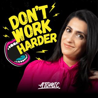 Don't Work Harder