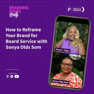 How to Reframe Your Brand for Board Service with Sonya Olds Som