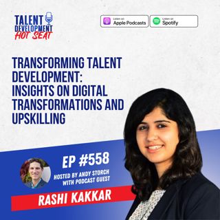 Transforming Talent Development: Rashi Kakkar's Insights on Digital Transformations and Upskilling