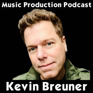 #311: Finding Your Way in a Changing Music Industry with Kevin Breuner