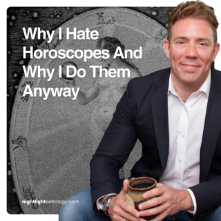 Why I Hate Horoscopes And Why I Do Them Anyway