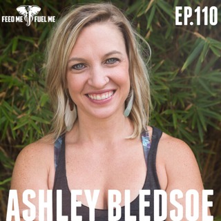 Fix Your Marriage and Relationships w/ Ashley Bledsoe — Feed Me Fuel Me #110