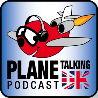 Plane Talking UK Podcast Episode 139