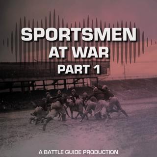 Episode 98: From Playing Fields to Battlefields: Sportsmen in WWI