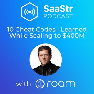 SaaStr 757: 10 Cheat Codes I Learned While Scaling to $400M with Yext and Roam Founder Howard Lerman