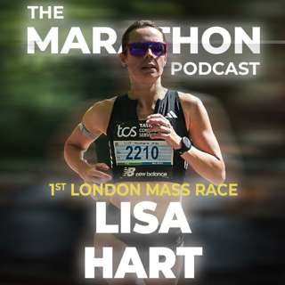 #155 Lisa Hart: 2:30 in London and 1st in the mass race