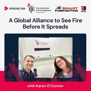 Episode 308: A Global Alliance to See Fire Before It Spreads with Karen O’Connor
