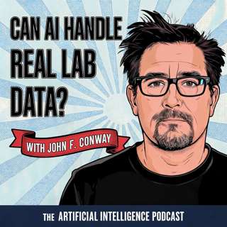 Why Does AI Keep Failing When It Meets Real Lab Data? with John F. Conway