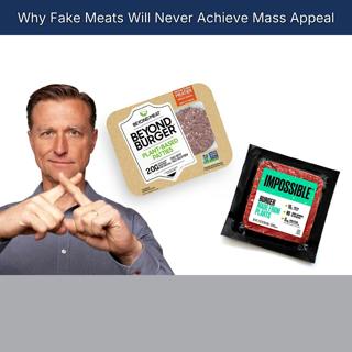 Why Fake Meats Will Never Achieve Mass Appeal