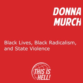 Black Lives, Black Radicalism, and State Violence / Donna Murch