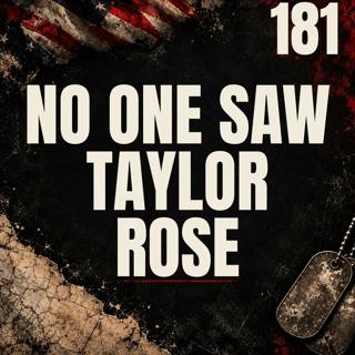 181 || No One Saw Taylor Rose || Brianna Williams