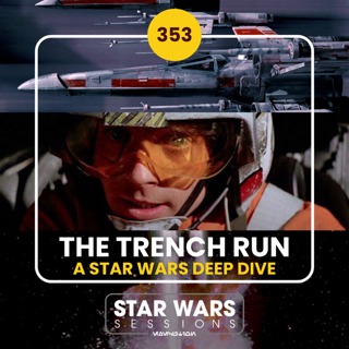 THE TRENCH RUN: A Star Wars Deep Dive // #353