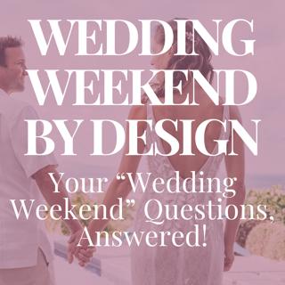 Your Wedding Weekend Questions, Answered!