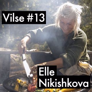 #13: Elle Nikishkova, utekocken