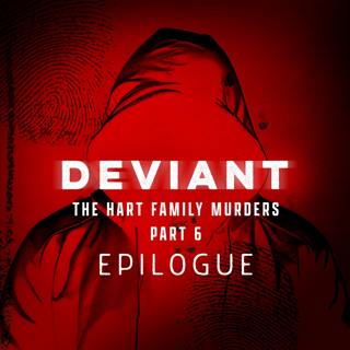 The Hart Family Murders: Epilogue