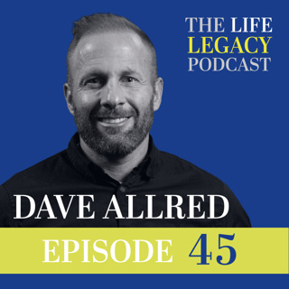 Designing a Life of Freedom, Family, and Impact | Dave Allred | Ep 45