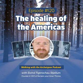 #120: The Healing of the Americas
