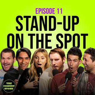 11: Stand-Up On The Spot: Annie Lederman, Fahim Anwar, Michael Blaustein, Omar Nava, J. Meyrowitz | Ep 11