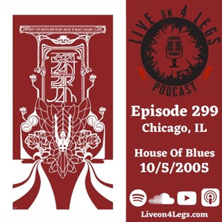 Episode 299: House Of Blues, Chicago, IL - 10/5/2005