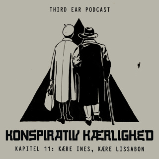 Konspirativ Kærlighed - Kapitel 11: Kære Ines, kære Lissabon