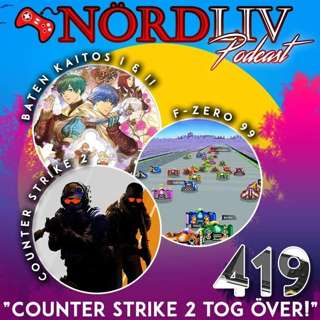 Avsnitt 419 - "Counter-Strike 2 tog över!"