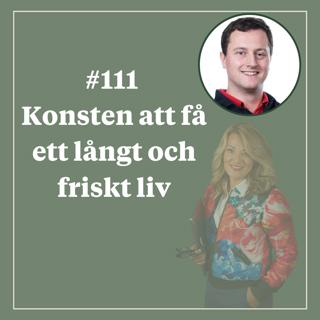 111. Konsten att få ett långt och friskt liv